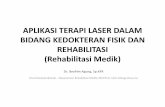2. Dr Ibrahim Aplikasi Terapi Laser dalam bidang RehabilitasiCARA KERJA LASER •Cara kerjalow laser inidenganmenghasilkan reaksiphotochemical (fotokimia) dan mempunyaiefektermalyang