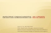 INFECTIVE ENDOCARDITIS: AN UPDATE · 2019-05-22 · 1Chu VH, Park LP, Athan E, et al. International collaboration on endocarditis investigators. Association between surgical indications,