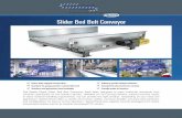 Slider Bed Belt Conveyor - Speed Check ConveyorSlider Bed Belt Conveyor The Speed Check Slider Bed Belt Conveyors have been designed to meet industrial standards with solutions specifically