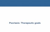 Psoriasis: Therapeutic goals · – h) extensive erythroderma or pustular psoriasis; and – i) disease associated with psoriatic joint disease Puig L, et al. Psoriasis Group of the