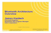 Bluetooth Architecture Overview James Kardachnarayan/Course/WSID/90538S-WPAN...What does Bluetooth Do? Topology Supports up to 7 simultaneous links Each link requires another cable