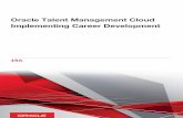 Implementing Career Development Oracle Talent Management … · 2018-12-14 · Oracle Talent Management Cloud Implementing Career Development Preface ii Contacting Oracle Access to