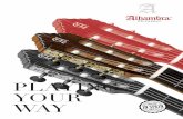 PLAYING YOUR WAY - Guitarras Alhambra · Construcción española en España, talleres de Alhambra. Más de 50 años de experiencia, con continua inversión en I+D. Líder mundial