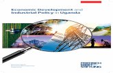 Economic Development and Industrial Policy in Uganda · Economic Development and Industrial Policy in Uganda Summary Industrialisation is critical in the transformation into a modern