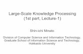 Large-Scale Knowledge Processing (1st part, …minato/LSKP2017/lskp2017...Large-Scale Knowledge Processing (1st part, Lecture-1) Shin-ichi Minato Division of Computer Science and Information