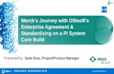 Merck's Journey with OSIsoft’s Enterprise Agreement ... · Background - OSIsoft and MSD/Merck • First OSIsoft PI System implementation was 1993 (22 years ago) • The PI Server
