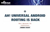 AH! UNIVERSAL ANDROID ROOTING IS BACK Conf... · • Senior student at Shanghai Jiao Tong University • Member of LoCCS • Vice-captain of CTF team 0ops ... a completely free slab