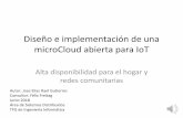 Diseño e implementación de una microCloud abierta …openaccess.uoc.edu/webapps/o2/bitstream/10609/81128/9...UOC, Universitat Oberta de Catalunya,internet de les coses, internet