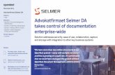 Advokatfirmaet Selmer DA takes control of documentation … · 2018-10-16 · Advokatfirmaet Selmer DA takes control of documentation enterprise-wide Advokatfirmaet Selmer DA, an
