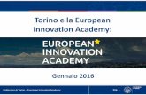 Torino e la European Innovation Academy · Politecnico di Torino – European Innovation Academy European Innovation Academy: Che Cos’è? (2/2) Gli studenti, suddivisi in Team di