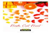 Fresh Cut Fruit · fresh cut fruit salad item # description pack size shelf life ordering cut off time 1324 1414 1419 5028 5031 5034 fruit salad 3/4” med cut dry pack - tray