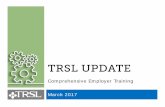 TRSL UPDATE · 2017-08-31 · TRSL at a glance FY 2016 FY 2015 FY 2014 Active members 84,068 83,602 82,886 Retirees & beneficiaries 75,830 75,259 73,195 DROP participants 2,504 …
