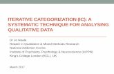 ITERATIVE CATEGORIzATION (ic): a systematic technique for ... · What is the problem? • Long tradition of qualitative research within the Addictions, but… • Qualitative papers