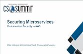 Securing Microservices on AWS v2 - Cyber Security Summit · control of encryption keys CloudHSM Hardware-based key storage Server-Side Encryption Flexible data encryption options