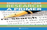 EMERGENCY CARE RESEARCH · A PRIMER EDITORS Vikhyat S. Bebarta, MD, FACEP Charles B. Cairns, MD, FACEP Section of Emergency Medicine Research and Research Committee THIS BOOK WAS