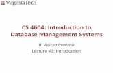 CS 4604: Introducon to Database Management Systemscourses.cs.vt.edu/~cs4604/Spring16/lectures/lecture-1.pdf– Silberschatz, Korth and Sudarshan, 6th Ed. Prakash 2016 VT CS 4604 3