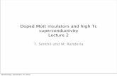 Doped Mott insulators and high Tc superconductivity Lecture 2web.mit.edu/~senthil/www/Mysore1210_2.pdf · Doped Mott insulators and high Tc superconductivity Lecture 2 T. Senthil