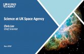 Science at UK Space Agency - European Science …...- Active in space for 50+ years - £13.7 billion to the UK economy - Employs 38,500+ people - High skills - 6.5% of global space