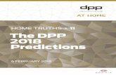 HOME TRUTHS 11 The DPP 2018 Predictions...HOME TRUTHS 11 3 In defining our 2017 Predictions we generated three sets of information. 1 Key influencers Our experts identified 55 influencers
