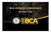FULL BCA VENDOR CONFERENCE PRESENTATION...Prior to the BCA Vendor Vetting Program a vendor would be cleared by each agency that work was being done at. The vendor is now cleared at