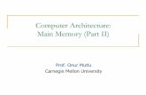Computer Architecture: Main Memory (Part II)ece740/f13/lib/exe/fetch... · Engin Ipek, Onur Mutlu, José F. Martínez, and Rich Caruana, "Self Optimizing Memory Controllers: A Reinforcement