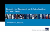 Security of Payment and Adjudication in Hong Kong · statutory payment claims under Proposed SOP Legislation Statutory payment claim procedure is intended to operate ... The adjudicator
