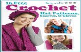 16 Free Crochet Hat Patterns, Scarves, and Gloves · 16 Free Crochet Hat Patterns, Scarves, and Gloves Find great craft projects at FaveCrafts. 3 Letter from the Editors Hello, Readers!
