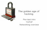 The golden age of hackingNaming names • Usually attacker(s)/bad guy(s) are used instead of – Hackers, crackers, black hats etc. • Remember that the tools could hurt you bad!