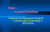 Topic : Framed Buildingspersonal.cityu.edu.hk/bswmwong/pp/framed.pdf · Steel frame can easily to have the layout changed to suit new design than concrete, especially requiring alteration