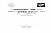CONTINUOUS TIME AND MIXED-SIGNAL SIMULATION IN … · Continuous Time and Mixed-Signal Simulation in Ptolemy II i Abstract This report studies the continuous time and mixed-signal
