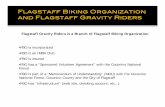 Flagstaff Biking Organization and Flagstaff Gravity Riders...Things Flagstaff Biking and Flagstaff Gravity Riders have done so far •Jonathan Wright and FBO letter to district ranger