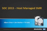 SDC 2015 - Host Managed SMR - SNIA · 2019-12-21 · © 2013 WESTERN DIGITAL TECHNOLOGIES, INC. ALL RIGHTS RESERVED. SDC 2015 - Host Managed SMR Albert Chen • Jim Malina • TK