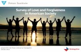 Survey of Love and Forgiveness in American Society · Americans believe that meaningful love is not part of the workplace. •In what ways do you think “meaningful love” is part