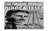 THE FANTASTIC INVENTIONS Tesla - The Fantastic...This book is dedicated to Nikola Tesla and to the scientists and engineers who continue to forge ahead with an open mind into Tesla