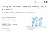 Solving the Partitioned Heat Equation Using FEniCS and preCICE · 2018-12-04 · Solving the Partitioned Heat Equation Using FEniCS and preCICE Benjamin Rüth1, Peter Meisrimel2,