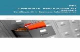 RPL CANDIDATE APPLICATION KIT...If RPL is suitable for you, complete the Qualification Summary in the Candidate Application Kit to indicate the units you want to apply for, and indicate