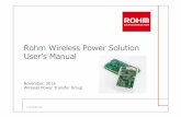 Rohm Wireless Power Solution User's Manual · Transmitted power limit ON OFF (LP) Blinking (1sec) ON ON (MP) Error1 (FOD, EPT except for Ch C l t Mi Vi ) OFF OFF Blinking (0.2sec)