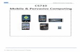 Mobile & Pervasive Computing CS710 Mobile & Pervasive 2018-04-20آ  Mobile & Pervasive Computing Prepared
