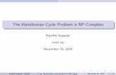 The Hamiltonian Cycle Problem is NP-Completegasarch/COURSES/452/F14/hamtalk.pdfThe Hamiltonian Cycle Problem is NP-Complete Karthik Gopalan CMSC 452 November 25, 2014 ... Karthik Gopalan
