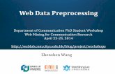 Web Data Preprocessing - Web Mining Labweblab.com.cityu.edu.hk/.../web_data_preprocessing.pdfWeb Data Log files, relationships and texts 4 (Jiang, Wang, Peng, & Zhu, 2014)((Bearman,