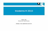 Incoterms ® 2010 - Cámara de Comercio de Oviedo Jornada Incoterms... · • Derechos y obligaciones de las partes en el contrato de compraventa – No se aplican a otros contratos: