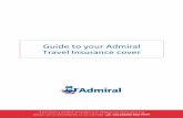 Guide to your Admiral Travel Insurance cover · 2019-04-11 · Your Cover with Admiral 3 Comments and Complaints Make a complaint about a claim Tel: 0330 333 5887 Email: claimsquality@admiralgroup.co.uk