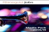 Rhinegold Jobs · 2015-11-12 · Rhinegold Jobs RhinegoldJobs.co.uk is the ideal place to list your music or performing arts vacancies, from performing contracts to teaching positions,