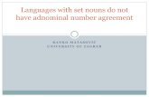 Languages with set nouns do not have adnominal number ... · 2. If a language has (only) nouns that may, but need not be specified for number, then a form unmarked for number is obligatorily