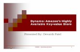 Dynamo: Amazon’s Highly Available Key-value Storecourses.cs.vt.edu/.../Student-Presentations/Dynamo-Patel.pdf · 2012-11-27 · Dynamo CS5204 – Operating Systems Introduction
