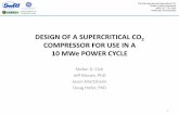Design of a supercritical co2 compressor for use in a 10 ...sco2symposium.com/papers2018/turbomachinery/170_Pres.pdf · DESIGN OF A SUPERCRITICAL CO 2 COMPRESSOR FOR USE IN A 10 MWe