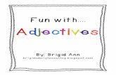 Adjective and Noun Sort - gulfportschools.org...Adjective and Noun Sort Adjective Noun. teacher dog happy sharp pencil ball lucky cake pink white boat home zoo fun quiet hot small