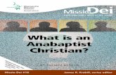 What is an Anabaptist Christian?By Palmer Becker Introduction Christians with an Anabaptist perspective on faith and life have existed from the very beginning of the Christian era.