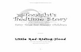 Little Red-Riding-Hood · Little Red-Riding-Hood was delighted to go, though it was a long walk; but she was a good child, and fond of her kind grandmother. Passing through a wood,