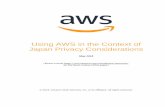 Using AWS in the Context of Japan Privacy Considerations · Using AWS in the Context of Japan Privacy Considerations May 2018 (Please consult for the latest version of this paper)
